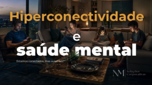 Hiperconectividade e Saúde Mental